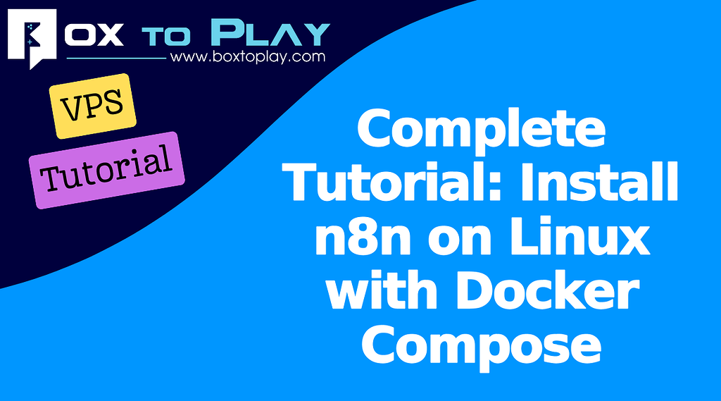 Complete Tutorial: Install n8n on Linux with Docker Compose