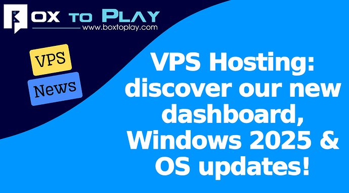 VPS Hosting: discover our new dashboard, Windows 2025 & OS updates!
