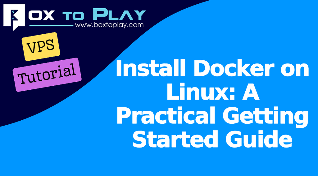 Install Docker on Linux: A Practical Getting Started Guide