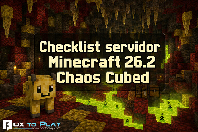 ¿Está listo tu servidor para Minecraft 26.2 "Chaos Cubed"? Checklist de actualización