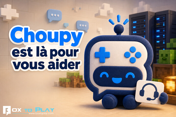 Choupy, l’assistant BoxToPlay
