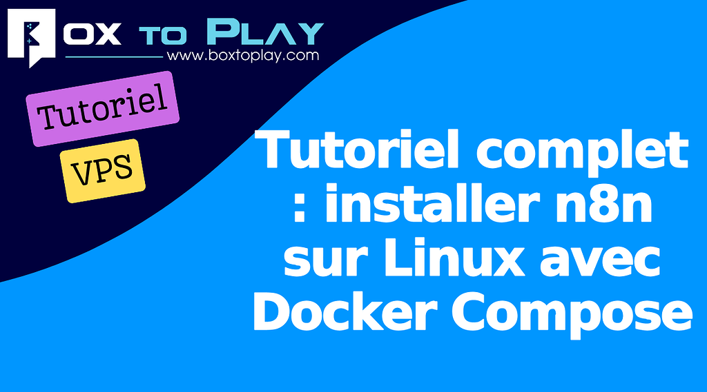 Tutoriel complet : installer n8n sur Linux avec Docker Compose
