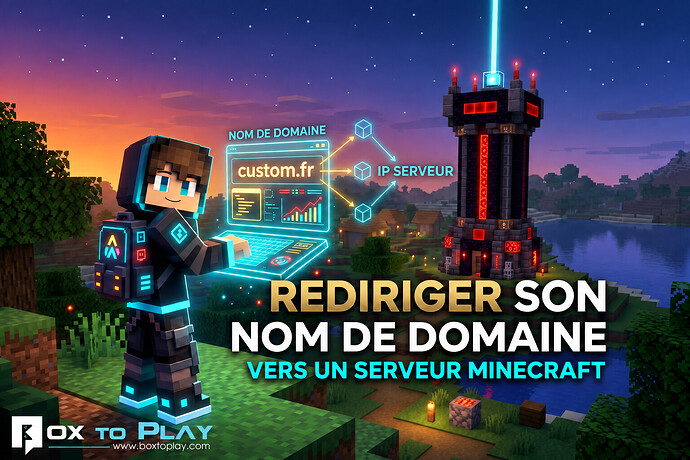 Comment rediriger son nom de domaine vers son serveur Minecraft en 2026