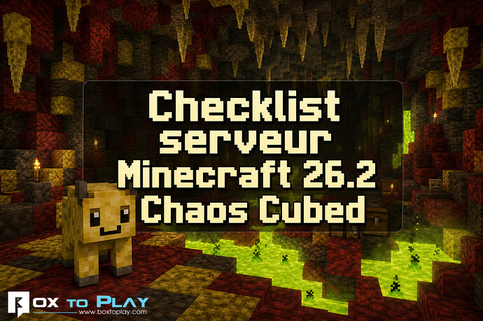 Ton serveur est-il prêt pour Minecraft 26.2 "Chaos Cubed" ? Checklist de mise à jour