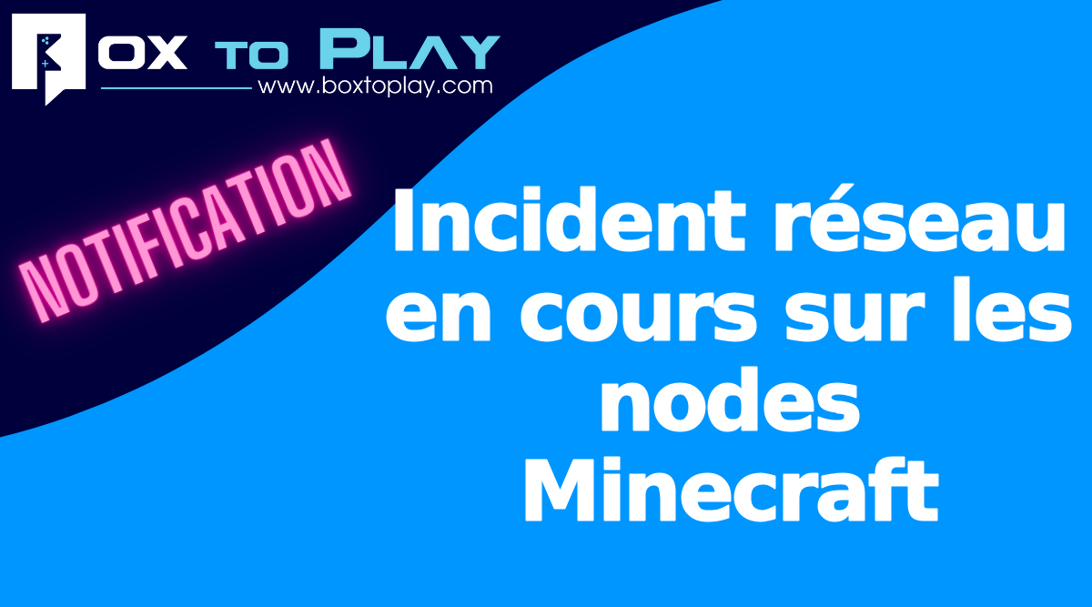 Incident réseau en cours sur les nodes Minecraft